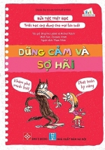 Bữa Tiệc Triết Học – Triết Học Ứng Dụng Cho Mọi Lứa Tuổi – Dũng Cảm Và Sợ Hãi