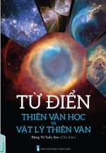 Bức Tranh Vũ Trụ: Từ Điển Thiên Văn Học Và Vật Lý Thiên Văn