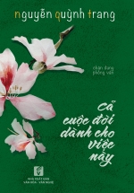 Cả Cuộc Đời Dành Cho Việc Này (Chân Dung Phỏng Vấn)