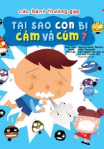 Các Bệnh Thường Gặp 1: Tại Sao Con Bị Cảm Và Cúm?