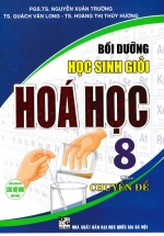 Bồi Dưỡng Học Sinh Giỏi Hóa Học 8 Theo Chuyên Đề (Dùng Chung Cho Các Bộ SGK Hiện Hành)