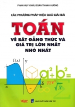 Các Phương Pháp Hiệu Quả Giải Bài Toán Về Bất Đẳng Thức Và Giá Trị Lớn Nhất, Nhỏ Nhất