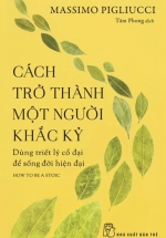 Cách Trở Thành Một Người Khắc Kỷ – Dùng Triết Lý Cổ Đại Để Sống Đời Hiện Đại