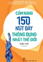 Cẩm Nang 150 Nút Dây Thông Dụng Nhất Thế Giới