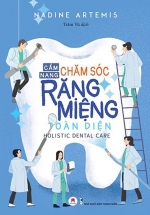 Cẩm Nang Chăm Sóc Răng Miệng Toàn Diện