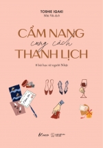 Cẩm Nang Cung Cách Thanh Lịch – 8 Bài Học Từ Người Nhật