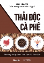 Cẩm Nang Sức Khỏe (Tập 2) Thải Độc Cà Phê