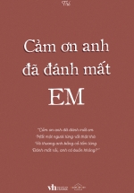 Cảm Ơn Anh Đã Đánh Mất Em