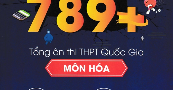 Cấp Tốc 789+ Tổng Hợp Ôn Thi THPT Quốc Gia Môn Hóa