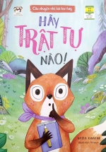 Câu Chuyện Nhỏ, Bài Học Hay – Hãy Trật Tự Nào!