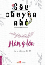 Câu Chuyện Nhỏ – Hàm Ý Lớn