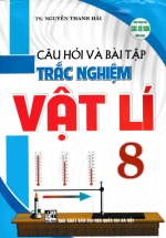 Câu Hỏi Và Bài Tập Trắc Nghiệm Vật Lí 8 (Dùng Chung Cho Các Bộ SGK Hiện Hành)