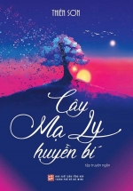 Cây Mạ Ly Huyền Bí (Tập Truyện Ngắn)