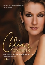 Celine Dion – Câu Chuyện Đời Tôi, Giấc Mơ Trong Tôi