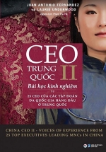 CEO Trung Quốc II – Bài Học Kinh Nghiệm Từ 25 CEO Của Các Tập Đoàn Đa Quốc Gia Hàng Đầu Ở Trung Quốc