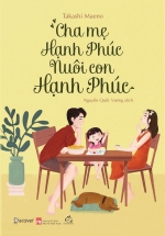 Cha Mẹ Hạnh Phúc Nuôi Con Hạnh Phúc