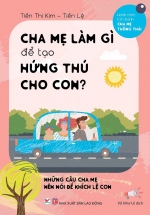 Cha Mẹ Làm Gì Để Tạo Hứng Thú Cho Con