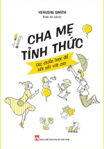 Cha Mẹ Tỉnh Thức – Các Chiến Lược Để Kết Nối Với Con