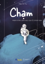Chạm – Hành Trình Cảm Xúc Của 12 Chòm Sao