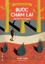 Chánh Niệm Từng Phút Giây – Bước Chậm Lại Giữ Hiện Tại Trong Ta
