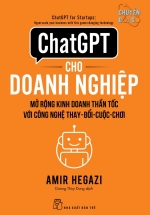 ChatGPT Cho Doanh Nghiệp – Mở Rộng Kinh Doanh Thần Tốc Với Công Nghệ Thay Đổi Cuộc Chơi