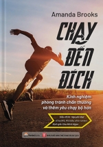 Chạy Đến Đích – Kinh Nghiệm Phòng Tránh Chấn Thương Và Thêm Yêu Chạy Bộ Hơn