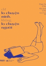 Chỉ Lo Chuyện Mình, Không Lo Chuyện Người