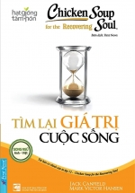 Hạt Giống Tâm Hồn – Chicken Soup For The Soul 12 – Tìm Lại Giá Trị Cuộc Sống