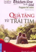 Hạt Giống Tâm Hồn – Chicken Soup For The Soul 14 – Quà Tặng Từ Trái Tim