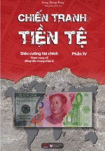Chiến Tranh Tiền Tệ – Siêu Cường Về Tài Chính – Tham Vọng Về Đồng Tiền Chung Châu Á (Phần IV)