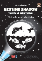Sách Chiếu Bóng – Bedtime Shadow – Truyện Kể Trên Tường – Nơi Biển Xanh Sâu Thẳm