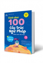 Chinh Phục 100 Cấu Trúc Ngữ Pháp Tiếng Anh Tiểu Học – Tập 1