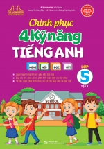 Chinh Phục 4 Kỹ Năng Tiếng Anh Nghe – Nói – Đọc – Viết Lớp 5 – Tập 2