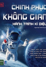 Chinh Phục Không Gian – Hành Trình Kỳ Diệu