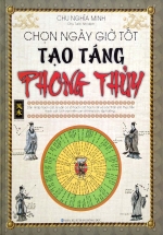 Chọn Ngày Giờ Tốt Tạo Táng Phong Thủy