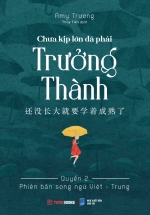 Chưa Kịp Lớn Đã Phải Trưởng Thành – Quyển 2 (Phiên Bản Song Ngữ Việt-Trung)