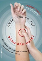 Chữa Lành Cơ Thể Bằng Bấm Huyệt