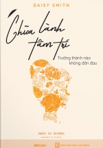 Chữa Lành Tâm Trí – Trưởng Thành Nào Không Đớn Đau