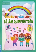 Chuẩn Bị Vào Lớp 1 – Bé Làm Quen Với Toán – Tập 2