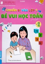Chuẩn Bị Vào Lớp 1 – Bé Vui Học Toán – Tập 2