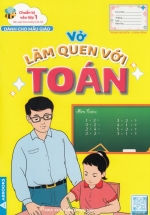 Chuẩn Bị Vào Lớp 1 – Vở Làm Quen Với Toán (Dành Cho Mẫu Giáo)