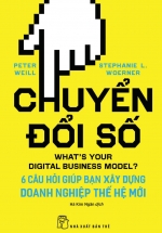 Chuyển Đổi Số – 6 Câu Hỏi Giúp Bạn Xây Dựng Doanh Nghiệp Thế Hệ Mới