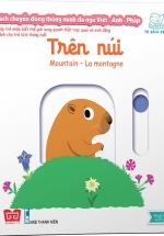 Sách Chuyển Động Thông Minh Đa Ngữ Việt – Anh – Pháp: Trên Núi – Mountain – La Montagne