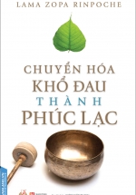 Chuyển Hóa Khổ Đau Thành Phúc Lạc
