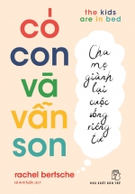 Có Con Và Vẫn Son: Cha Mẹ Giành Lại Cuộc Sống Riêng Tư – The Kids Are In Bed