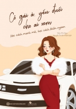 Cô Gái À, Yếu Đuối Cho Ai Xem – Học Cách Mạnh Mẽ, Học Cách Khôn Ngoan