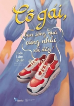 Cô Gái, Bạn Sống Quá Cứng Nhắc Rồi Đấy!
