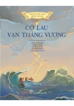 Lịch Sử Việt Nam Bằng Tranh – Cờ Lau Vạn Thắng Vương (Bản Màu, Bìa Cứng)