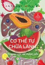 Cơ Thể Tự Chữa Lành – Thanh Lọc Để Phục Hồi