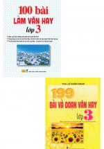Combo 100 Bài Làm Văn Hay + 199 Bài Và Đoạn Văn Hay Lớp 3 (Biên Soạn Theo Chương Trình GDPT – ND)